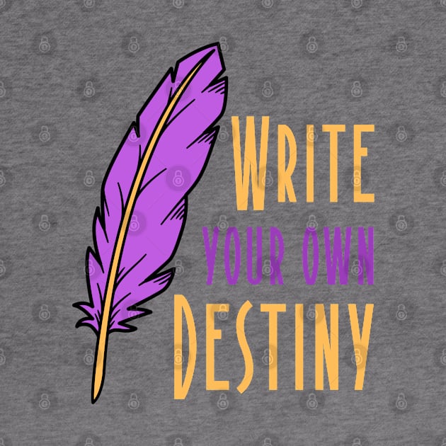 WRITE YOUR OWN DESTINY by Novelty Depot